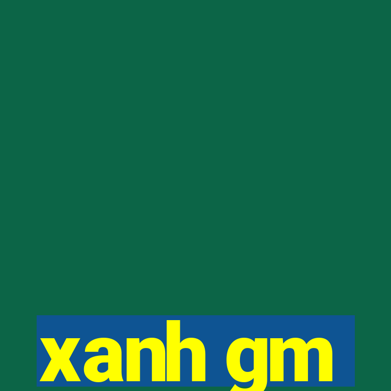 xanh gm