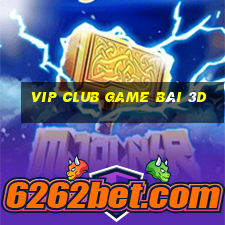 Vip Club Game Bài 3D