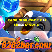 Faco Club Game Bài Su500 Iphone