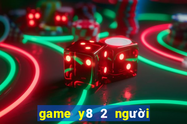 game y8 2 người miễn phí