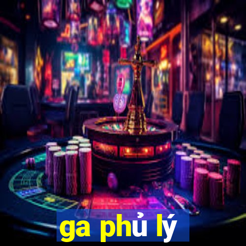 ga phủ lý