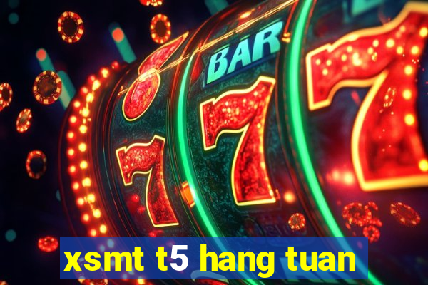 xsmt t5 hang tuan