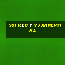 soi kèo ý vs argentina