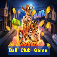 Bali Club Game Bài Vàng