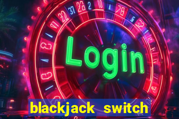 blackjack switch online free