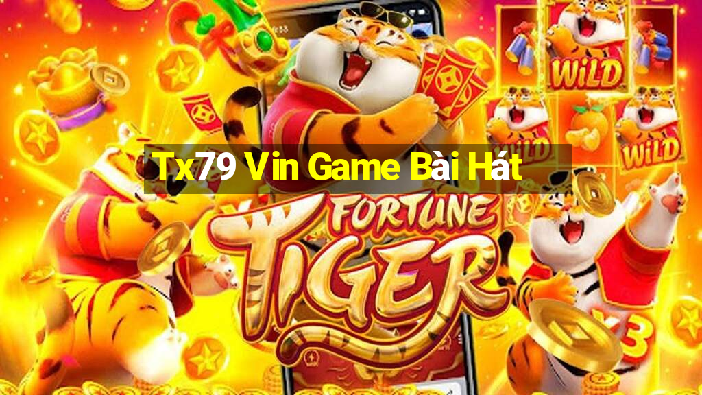 Tx79 Vin Game Bài Hát