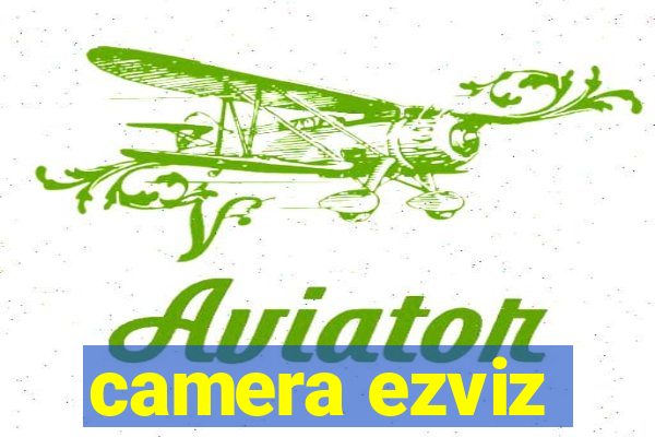 camera ezviz