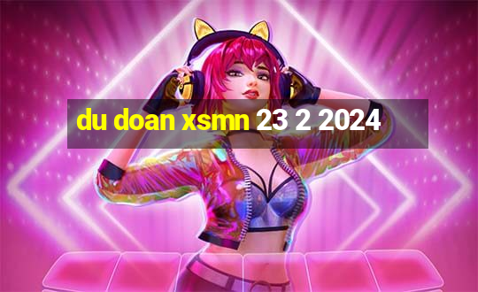 du doan xsmn 23 2 2024