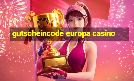 gutscheincode europa casino