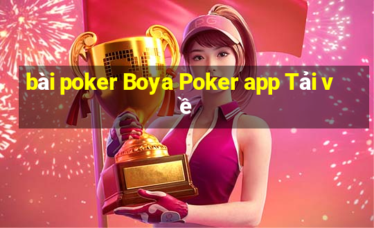 bài poker Boya Poker app Tải về