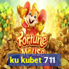 ku kubet 711