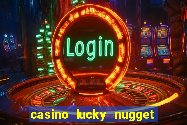 casino lucky nugget slot online