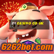 21 casino co uk