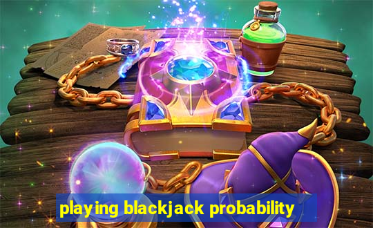 playing blackjack probability