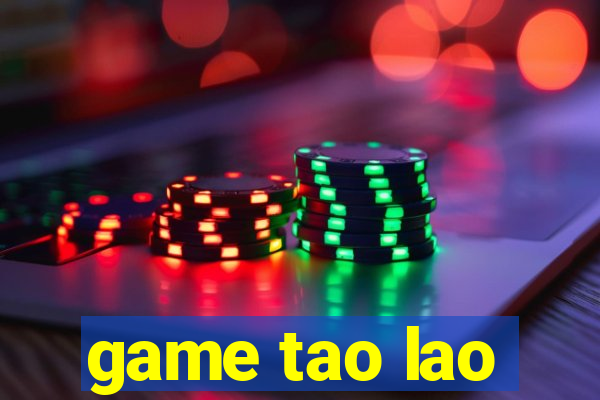 game tao lao