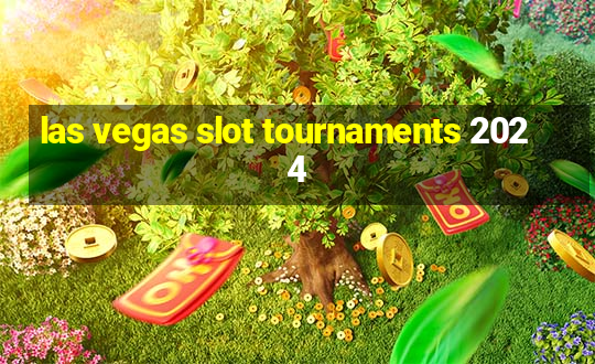 las vegas slot tournaments 2024