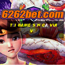 tải game săn cá vui vẻ