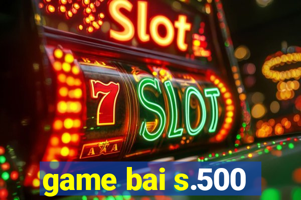 game bai s.500