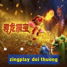 zingplay doi thuong