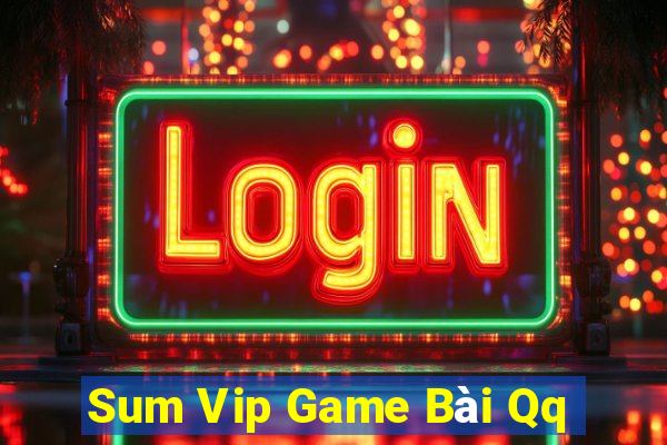 Sum Vip Game Bài Qq