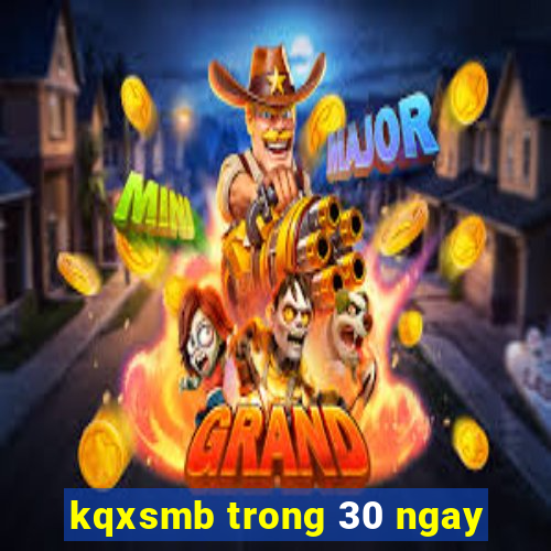 kqxsmb trong 30 ngay