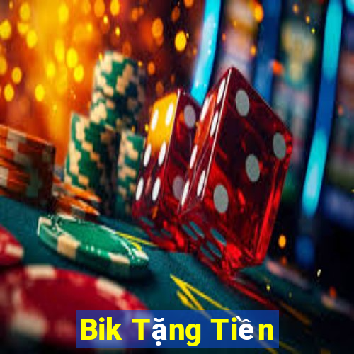 Bik Tặng Tiền