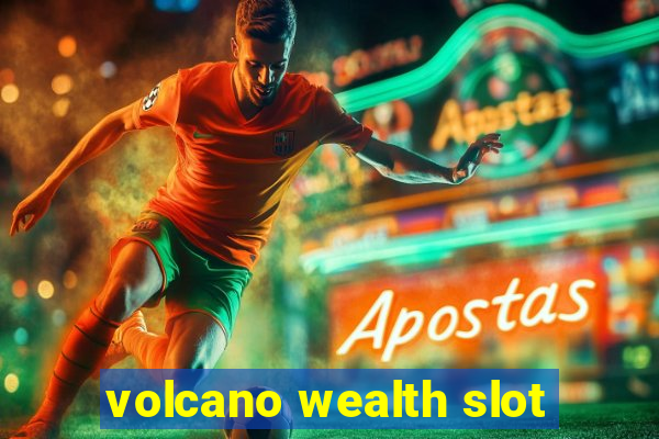 volcano wealth slot