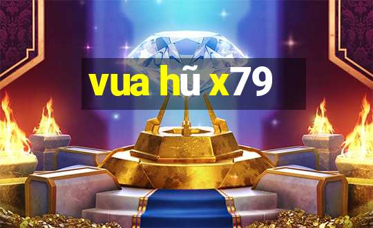 vua hũ x79