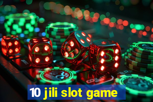 10 jili slot game