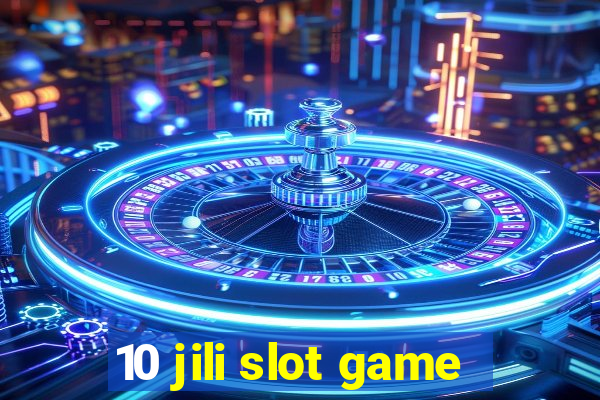 10 jili slot game