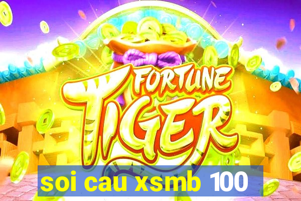 soi cau xsmb 100