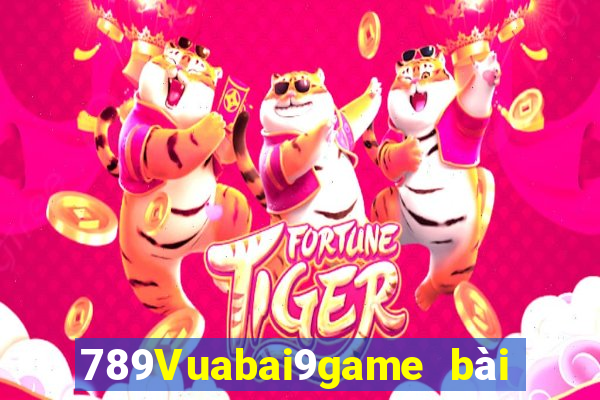 789Vuabai9game bài của tôi h5