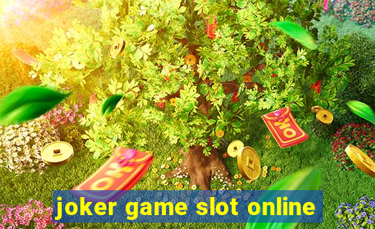 joker game slot online