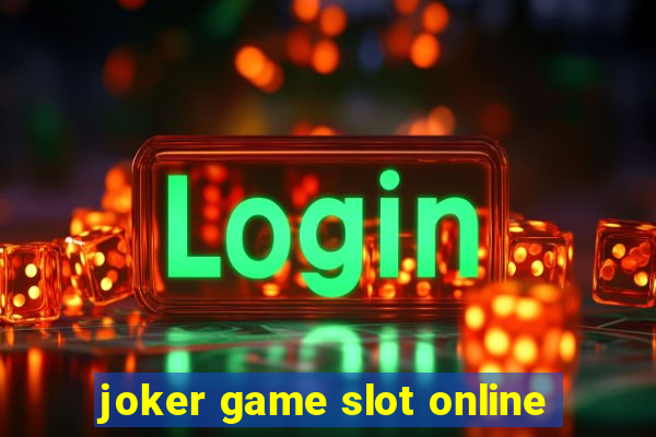 joker game slot online