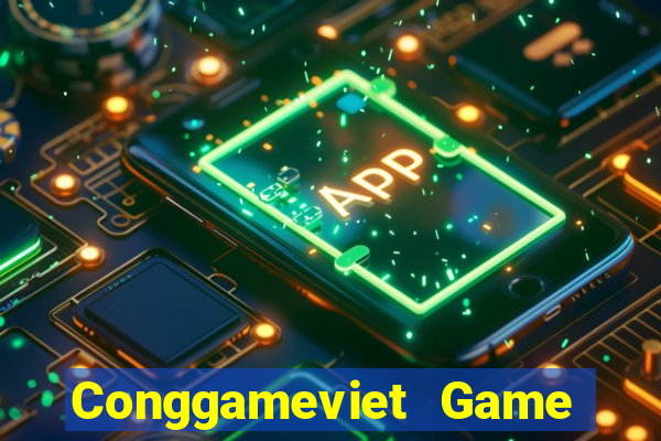 Conggameviet Game Bài Đổi Thưởng