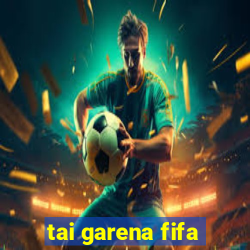 tai garena fifa