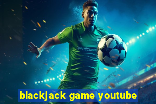 blackjack game youtube