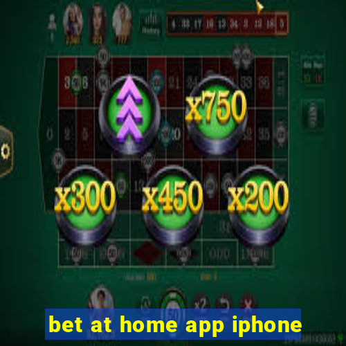 bet at home app iphone