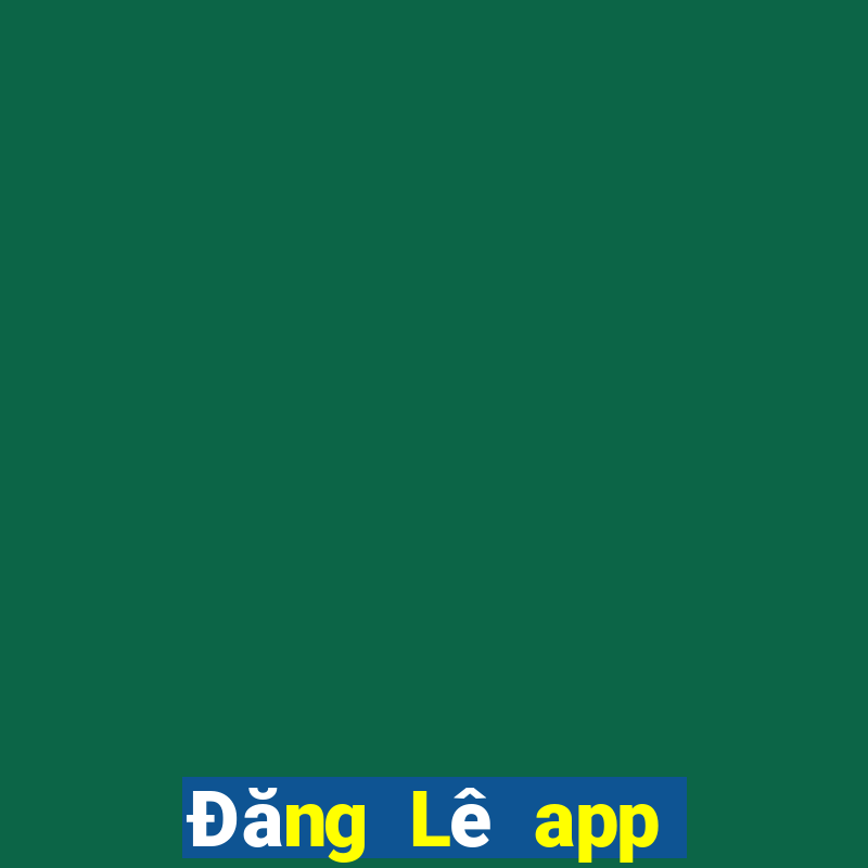 Đăng Lê app Tải về