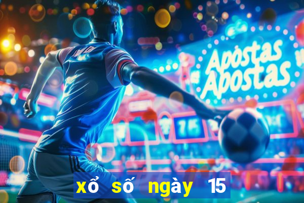 xổ số ngày 15 tháng 6 năm 2024