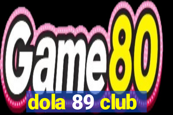 dola 89 club