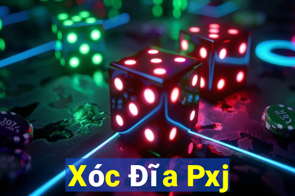 Xóc Đĩa Pxj