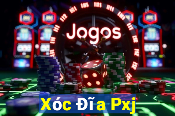 Xóc Đĩa Pxj