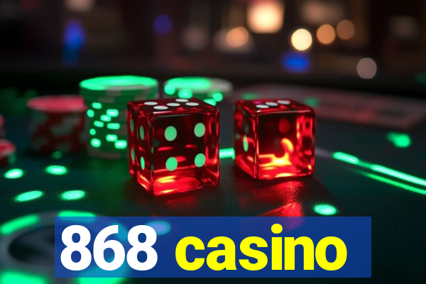 868 casino