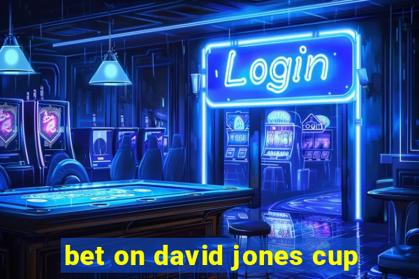 bet on david jones cup