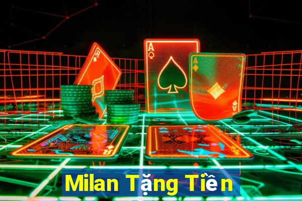 Milan Tặng Tiền