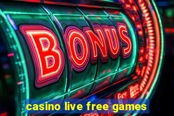 casino live free games