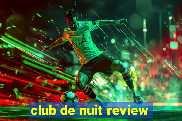 club de nuit review