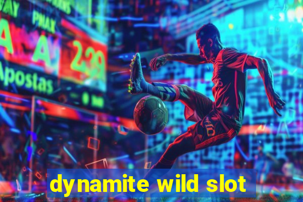 dynamite wild slot