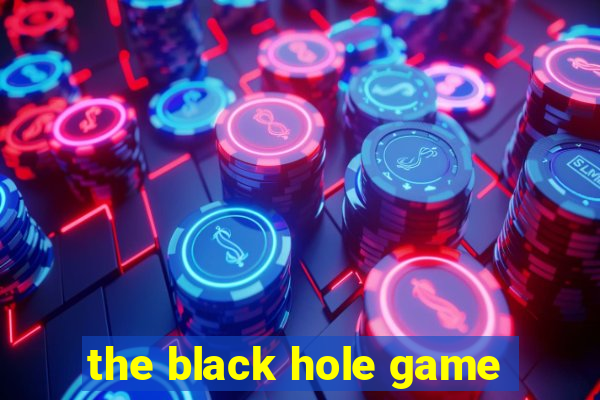 the black hole game